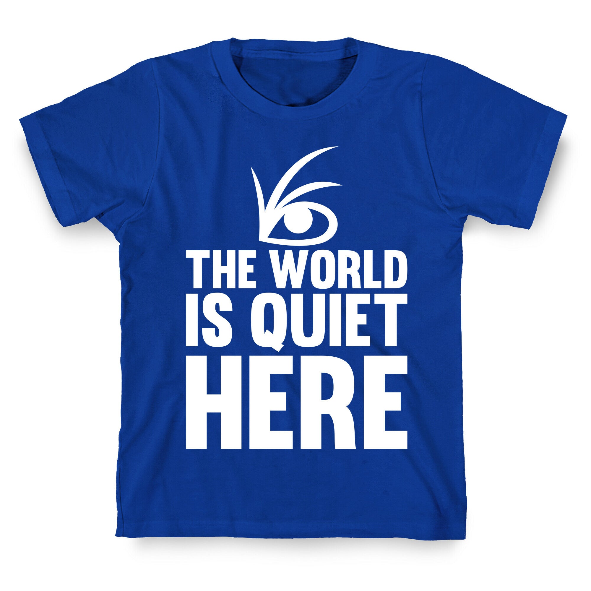 The World Is Quiet Here T-Shirt